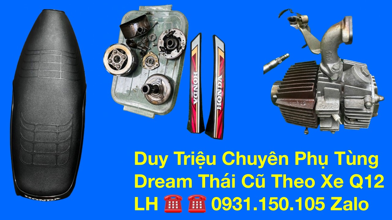 Duy Triệu Chuyên Phụ Tùng Dream Thái Tháo Xe Q12 .  LH 0931.150.105