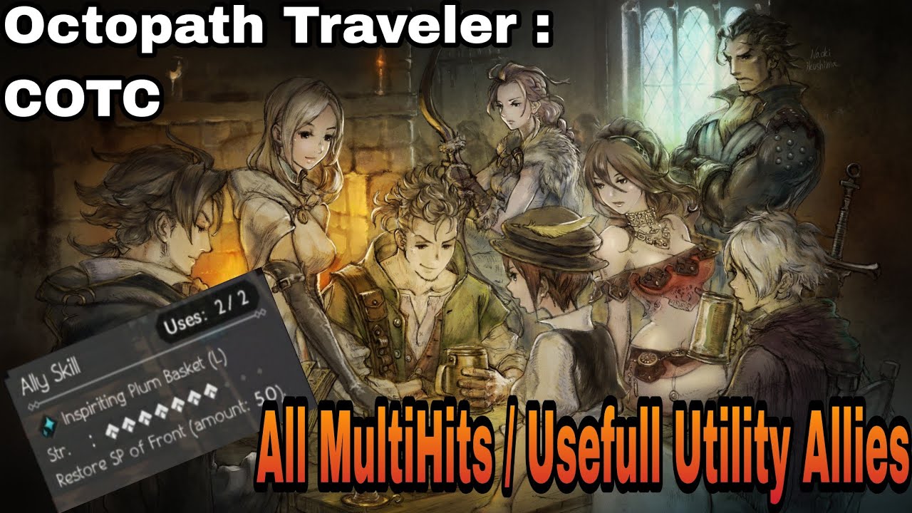 Octopath Traveler : COTC -ALL MULTI-HITS / USEFULL ALLIES (Full 2x And 3x Hit Allies List)