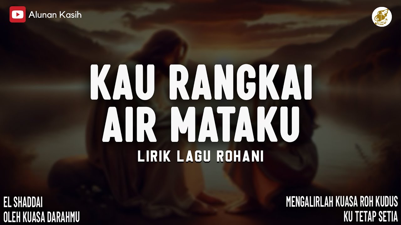 Kau Rangkai Air Mataku | Lirik Lagu Rohani (Mix) | El Shaddai | Lagu Rohani Terbaru 2026