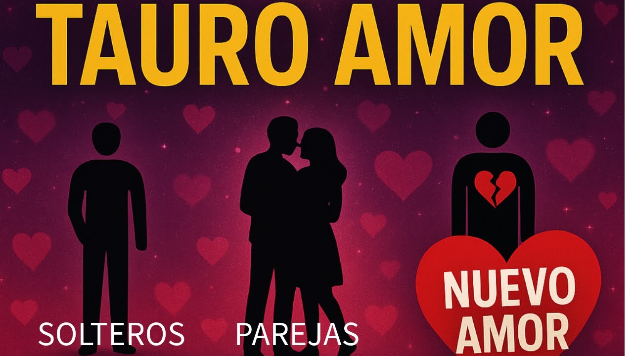 TAURO ESPECIAL DE AMOR DIVORCIADOS PAREJAS Y SOLTEROS (NUEVO AMOR)