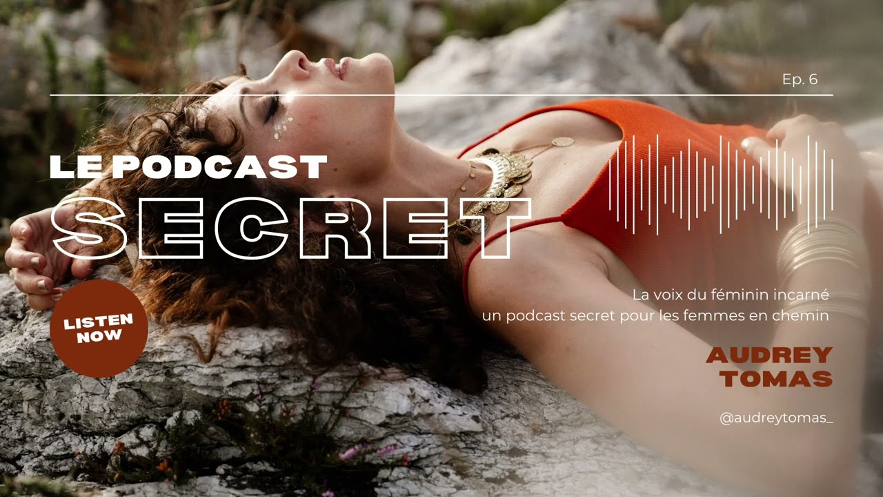 Le podcast secret : épisode 6