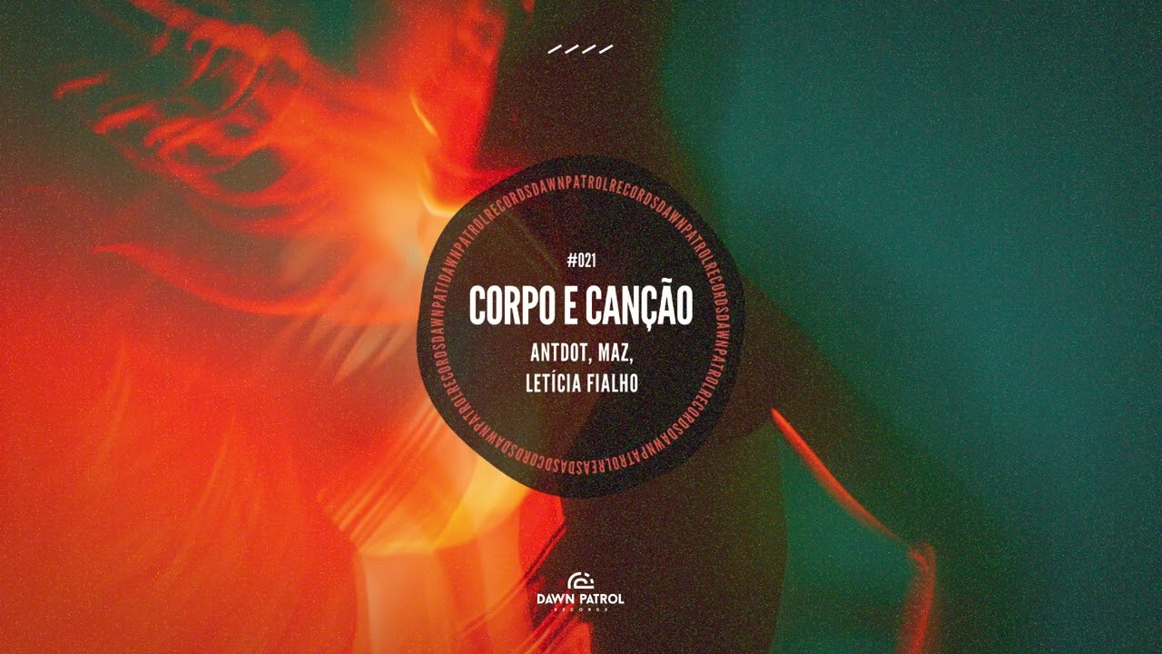 Antdot, Maz, Let&iacute;cia Fialho - Corpo e Can&ccedil;&atilde;o