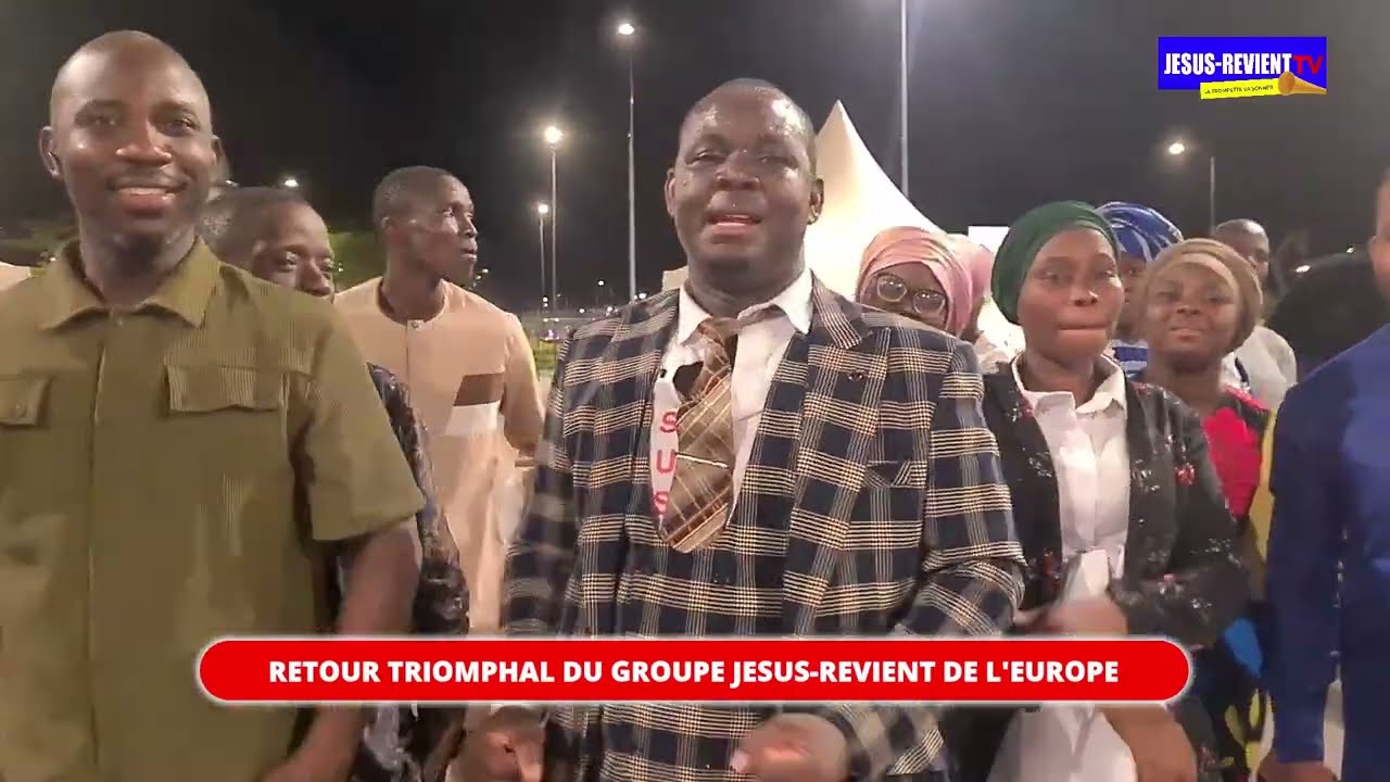 🟥🇪🇺RETOUR TRIOMPHAL DU GROUPE JESUS REVIENT DE L'EUROPE / GLOIRE À JÉSUS-CHRIST.