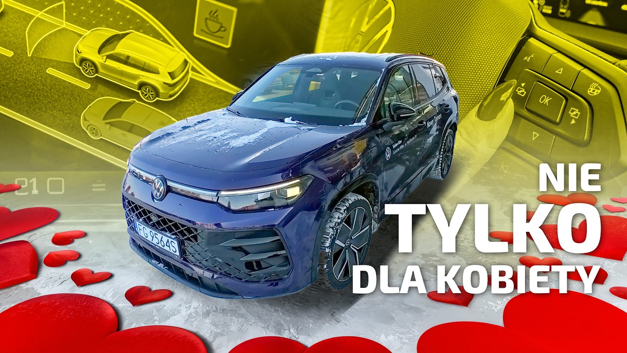 Dlaczego VW Tayron to auto dla kobiety? Same konkrety i przykłady, mężczyzna też się czegoś dowie.