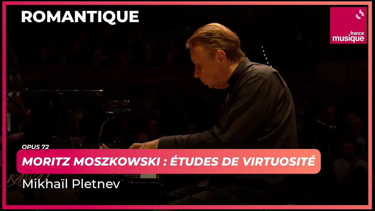 Moritz Moszkowski : Etudes de Virtuosit&eacute;, opus 72 (Mikha&iuml;l Pletnev)