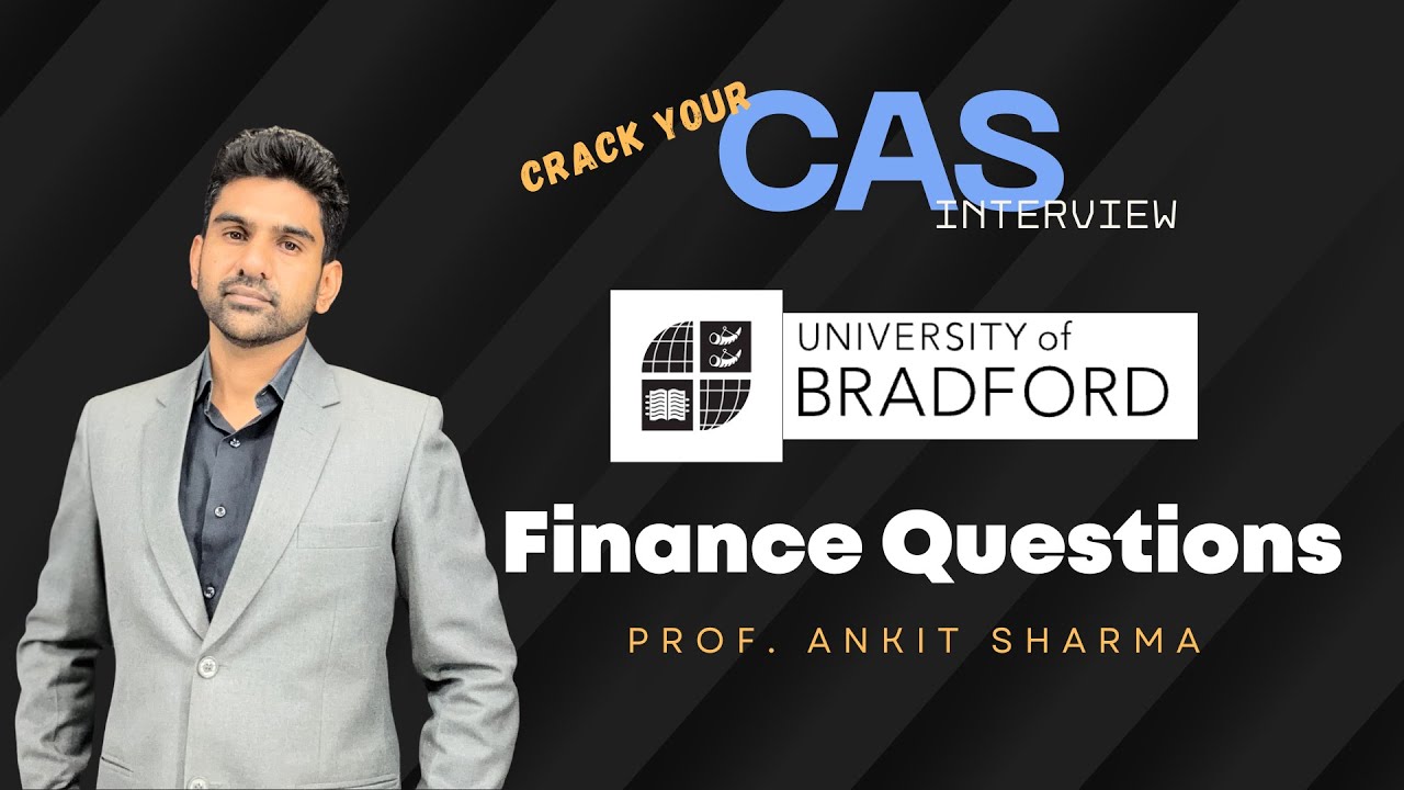 How to CRACK Finance Questions in your CAS Interview in UK University | University of Bradford