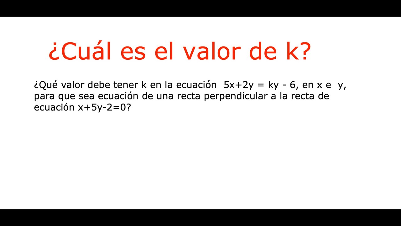 &iquest;Cu&aacute;l es el valor de k?