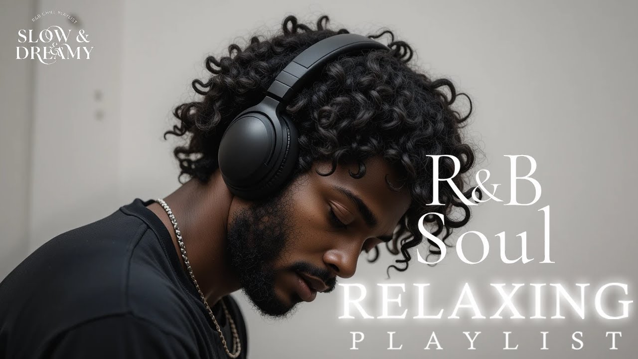 R&B Soul Relaxing | Slow & Dreamy Chill Mix for Midnight Relaxation