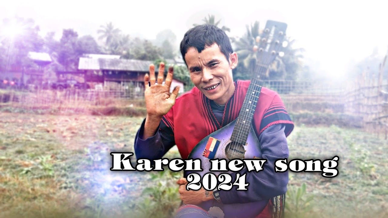 KAREN NEW SONG 2024《 BY SAWPLAWA》 เพลงกะเหรี่ยงใหม่