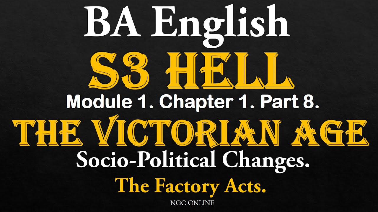 The Factory Acts. S3 BA English HELL Module 1 Chapter 1 The Victorian Age Part 8