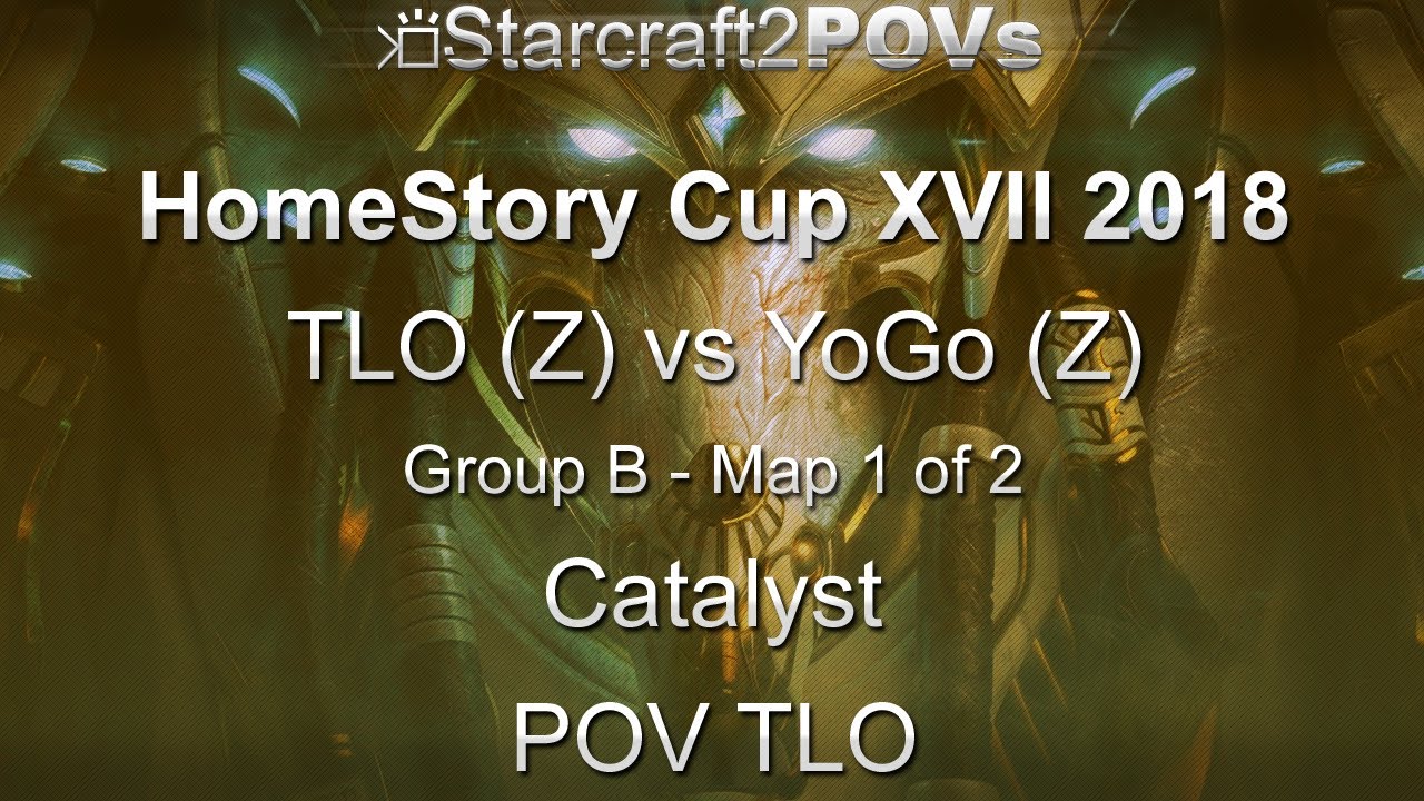 SC2 LotV - HomeStory Cup XVII 2018 - TLO vs YoGo - Group B - Map 1 - Catalyst - TLO