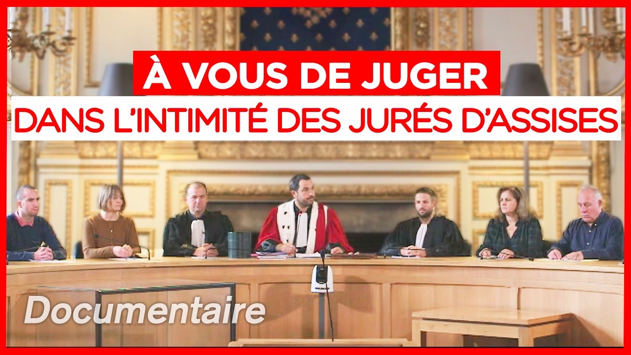 Justice en France : dans l&rsquo;intimit&eacute; des jur&eacute;s d&rsquo;assises - Documentaire complet
