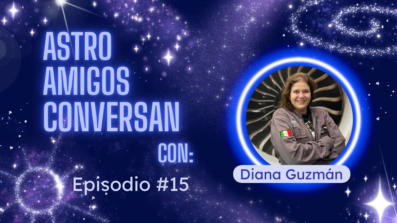 Astro Amigos Conversan👨🏻‍🚀👩🏻‍🚀🚀  Episodio #15
