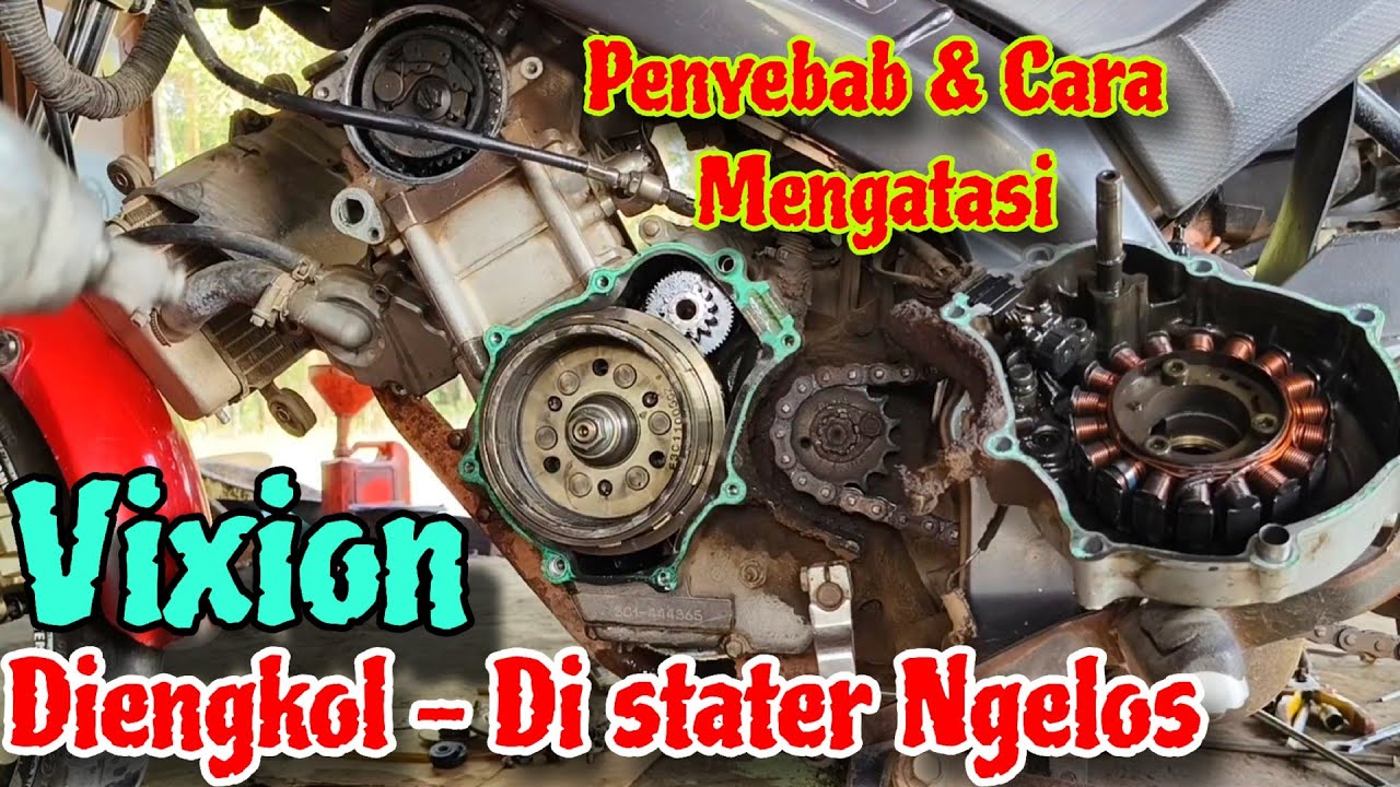 Penyebab Yamaha Vixion Diengkol Ngelos || Cara Mengatasi Vixion Mati Mendadak, Suara Mesin Kasar