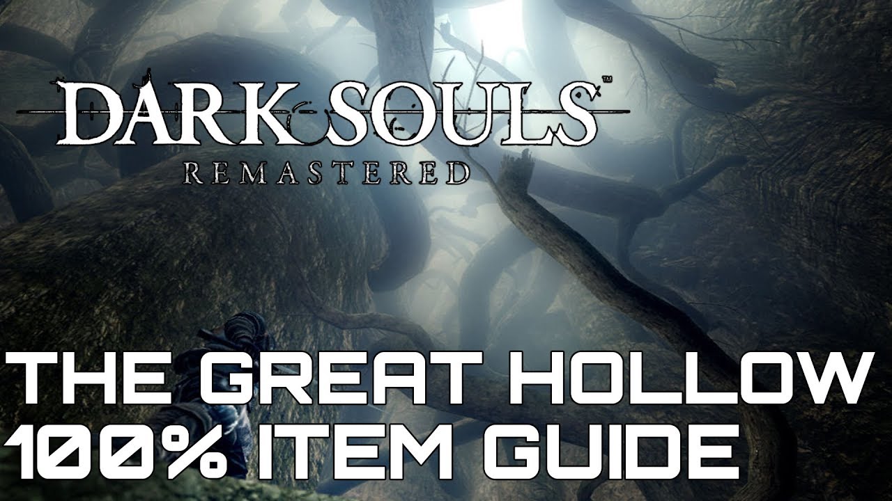 Dark Souls Remastered 100% Item Guide THE GREAT HOLLOW