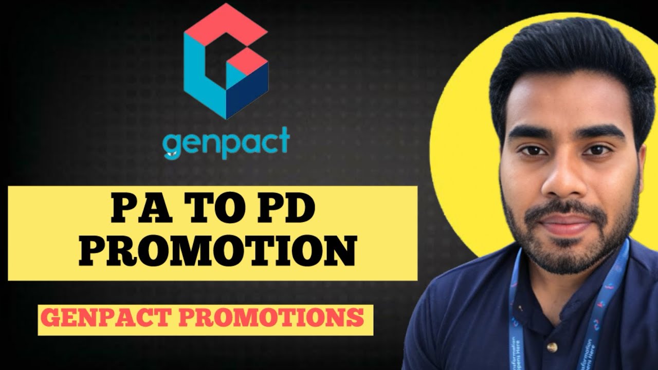 PA TO PD PROMOTION IN GENPACT!! Explained.