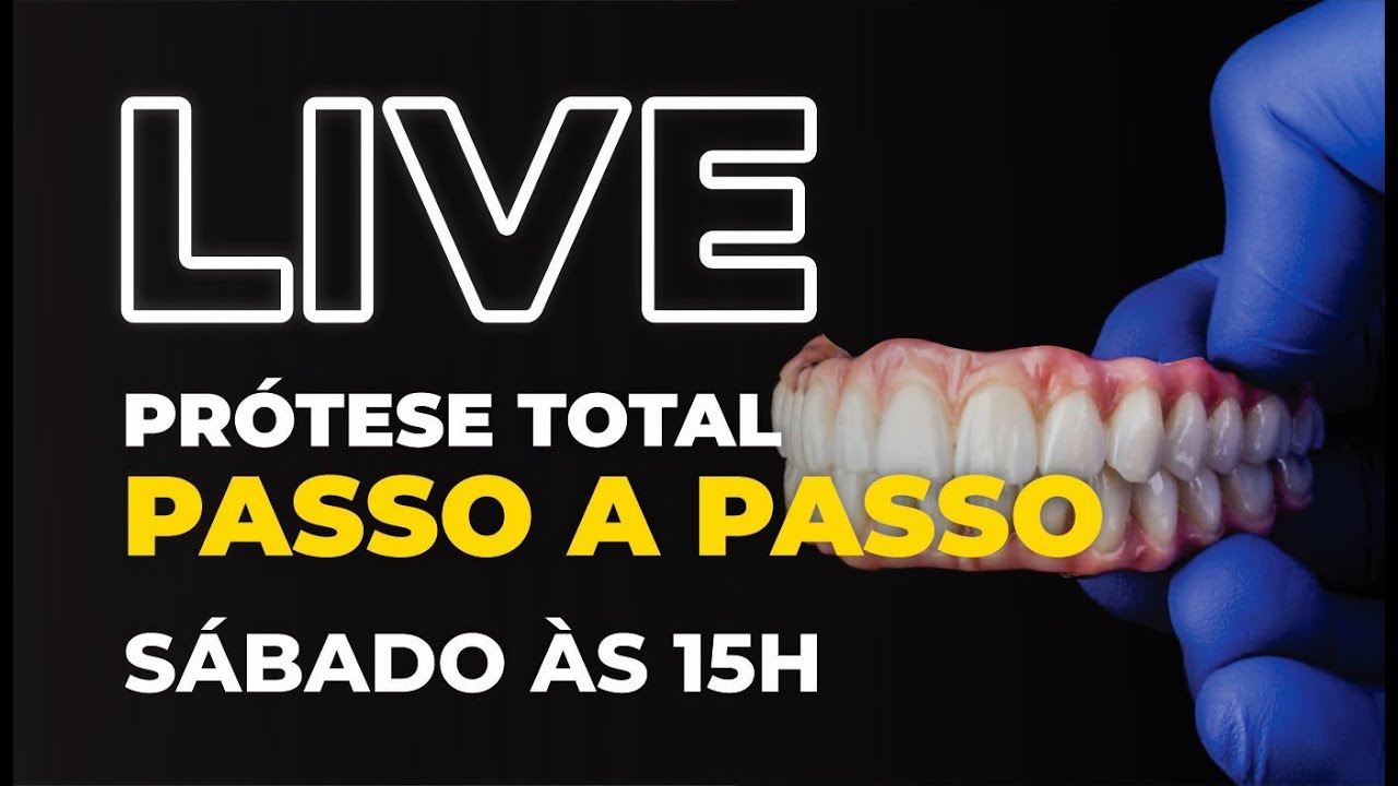 LIVE #098 - Passo a passo completo sobre Prótese Total