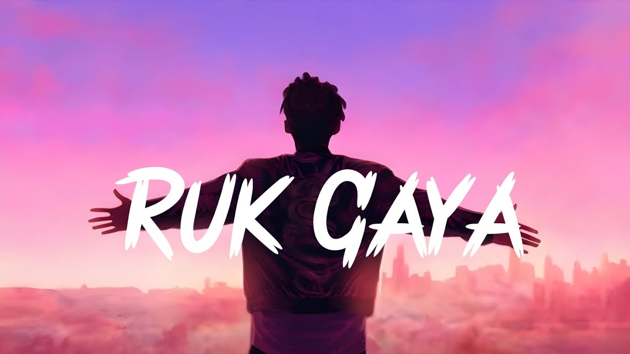 Ruk Gaye.