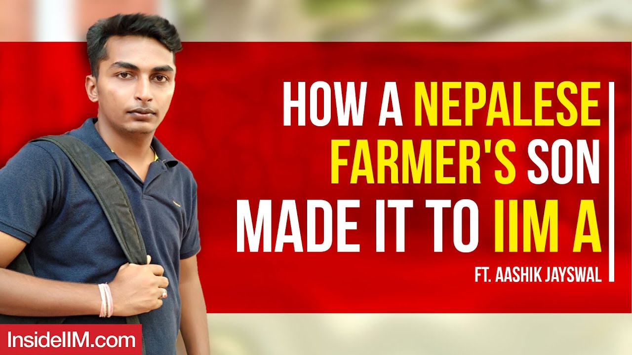 How A Nepalese Farmer's Son Made It To IIM Ahmedabad Against All Odds Ft. Aashik Jayswal