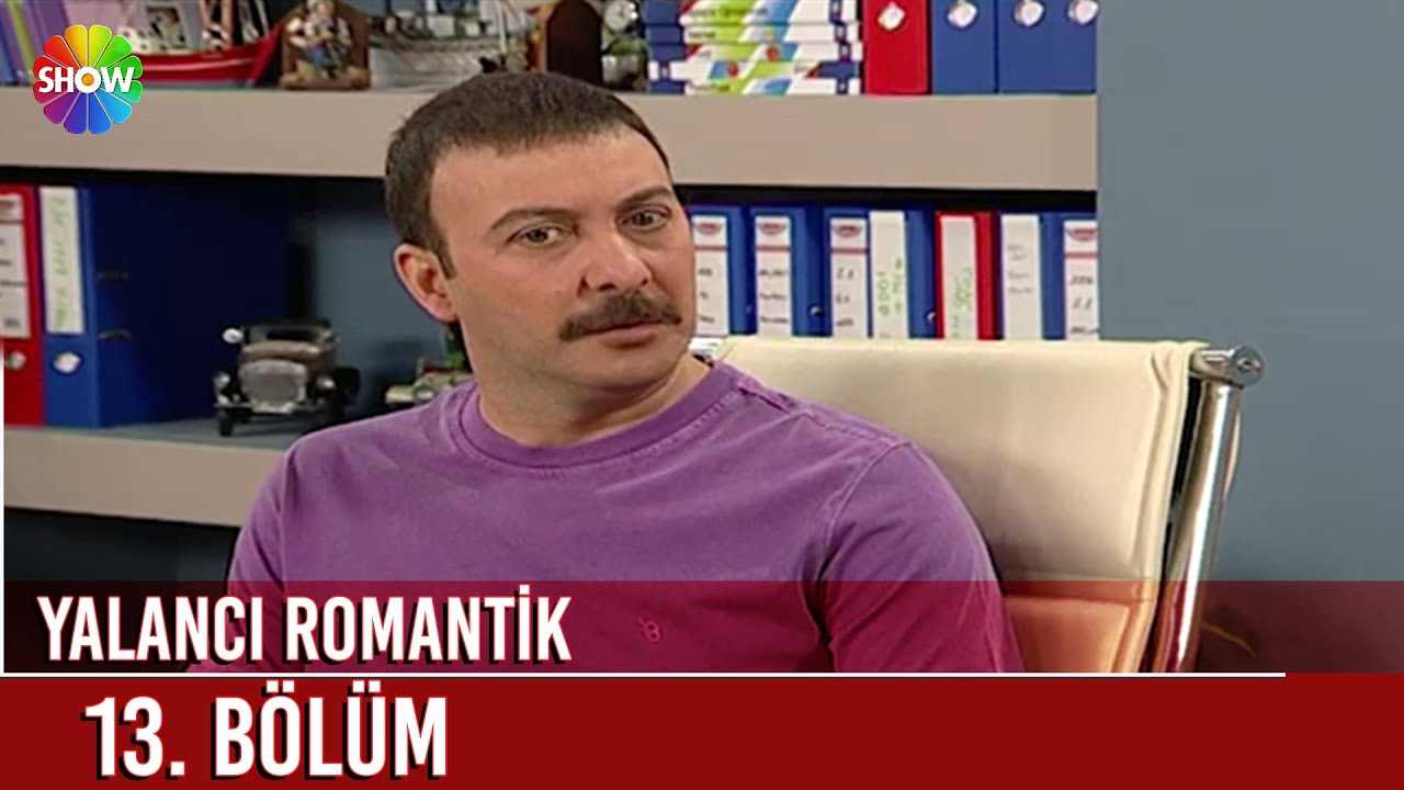 Yalancı Romantik 13. Bölüm