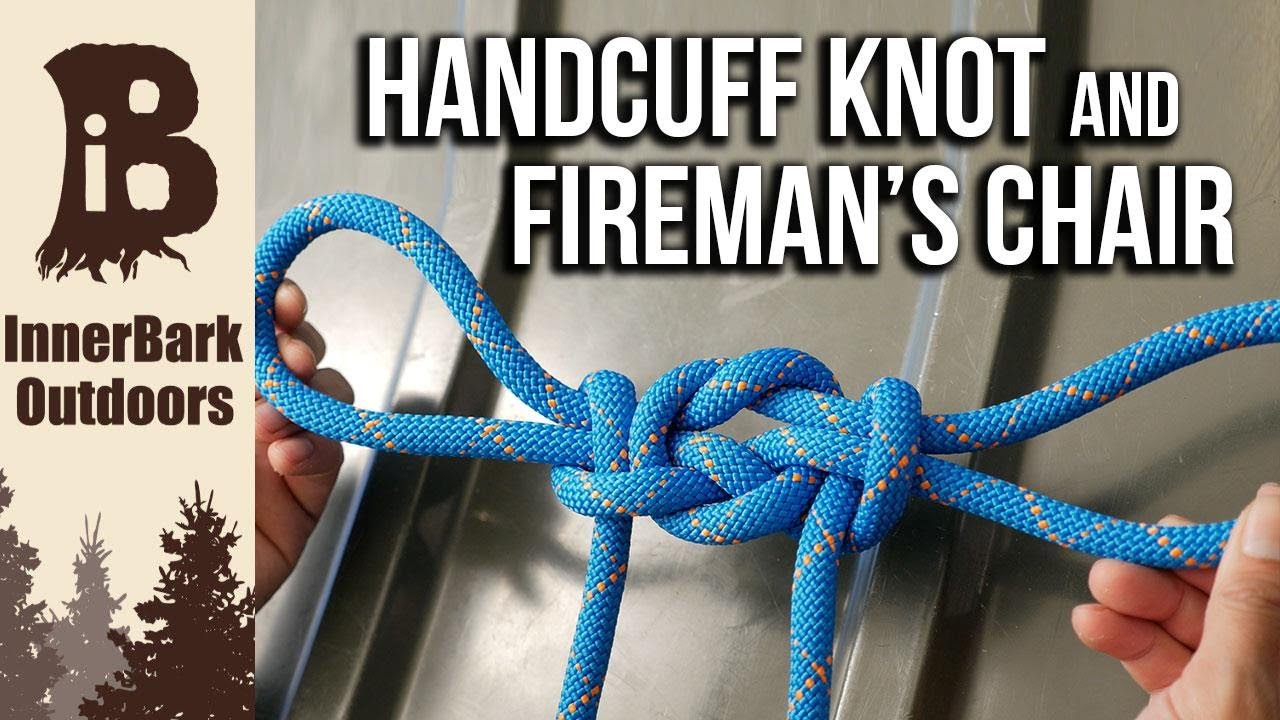How to tie HANDCUFF KNOT & FIREMAN'S Chair