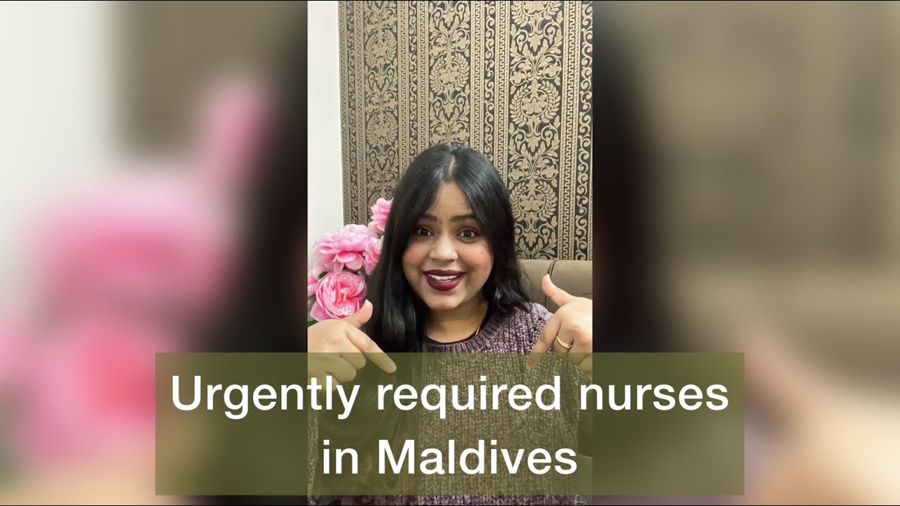 How to join maldives as a nurse || High demand of Nurses in Maldives