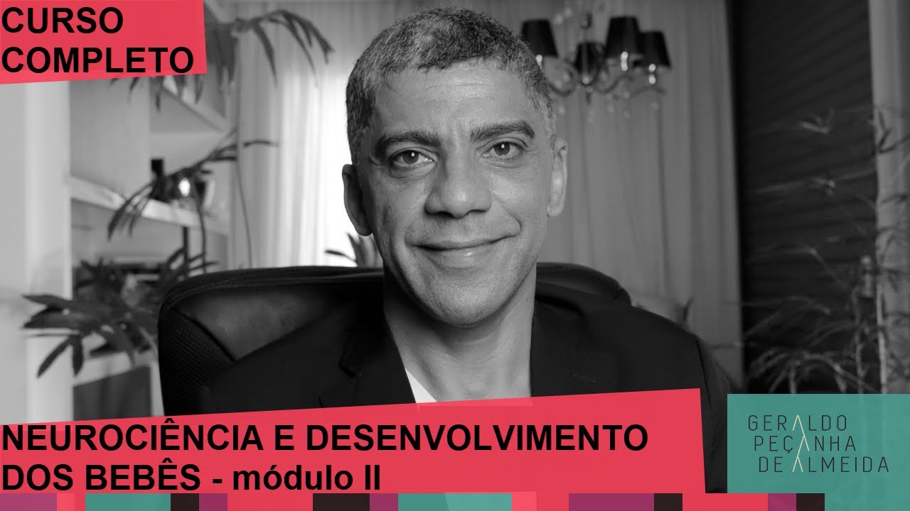 CURSO COMPLETO:  NEUROCIÊNCIA E DESENVOLVIMENTO DOS BEBÊS -  módulo II