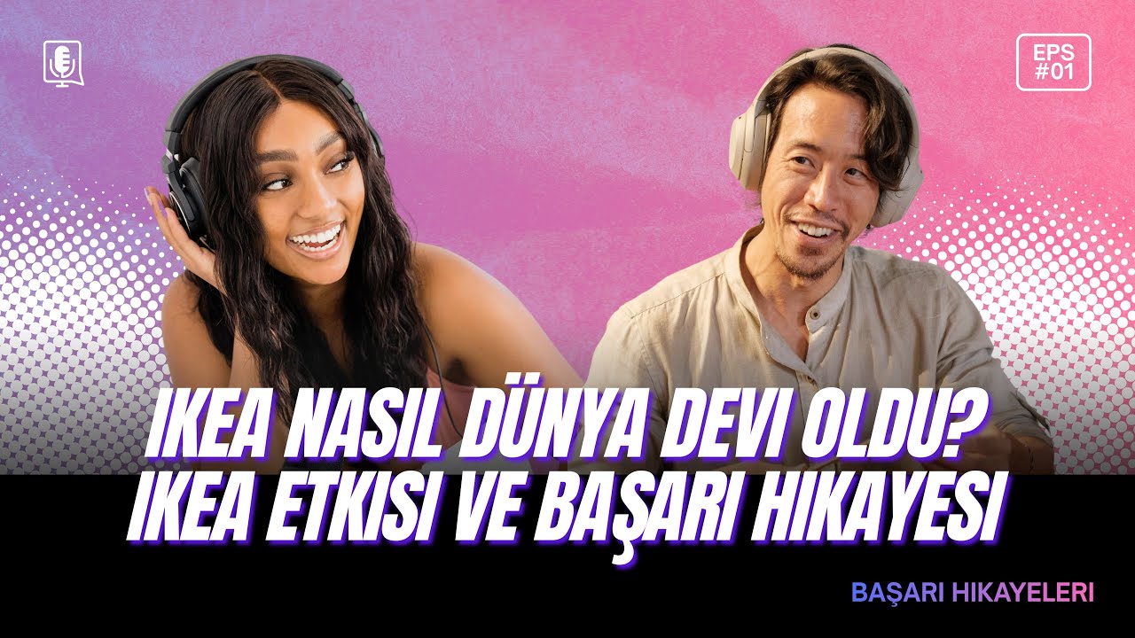 IKEA Nasıl Dünya Devi Oldu? | IKEA Etkisi ve Başarı Hikayesi