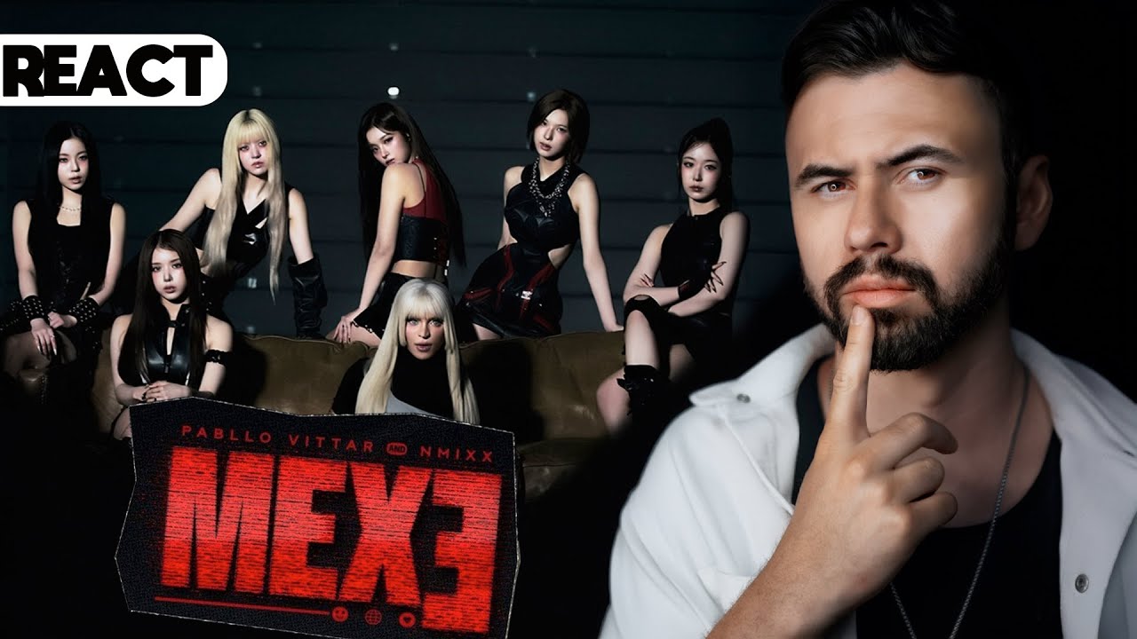 (React) Pabllo Vittar, NMIXX - MEXE (Official Music Video)