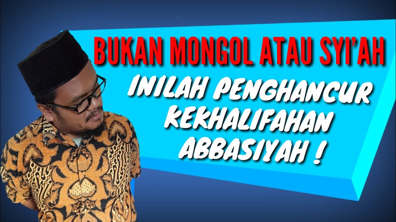 Eps 179 | PENYEBAB KERUNTUHAN KEKHALIFAHAN ABBASIYAH
