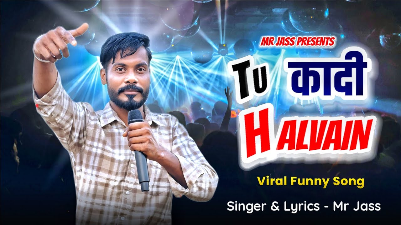 Tu Kaadi Halvain - Mr Jass - Viral Funny Song | Latest Punjabi Songs 2025