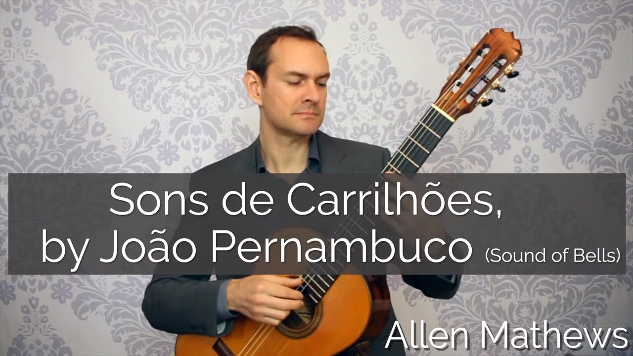 Learn to Play Sons de Carrilhões, by João Pernambuco (