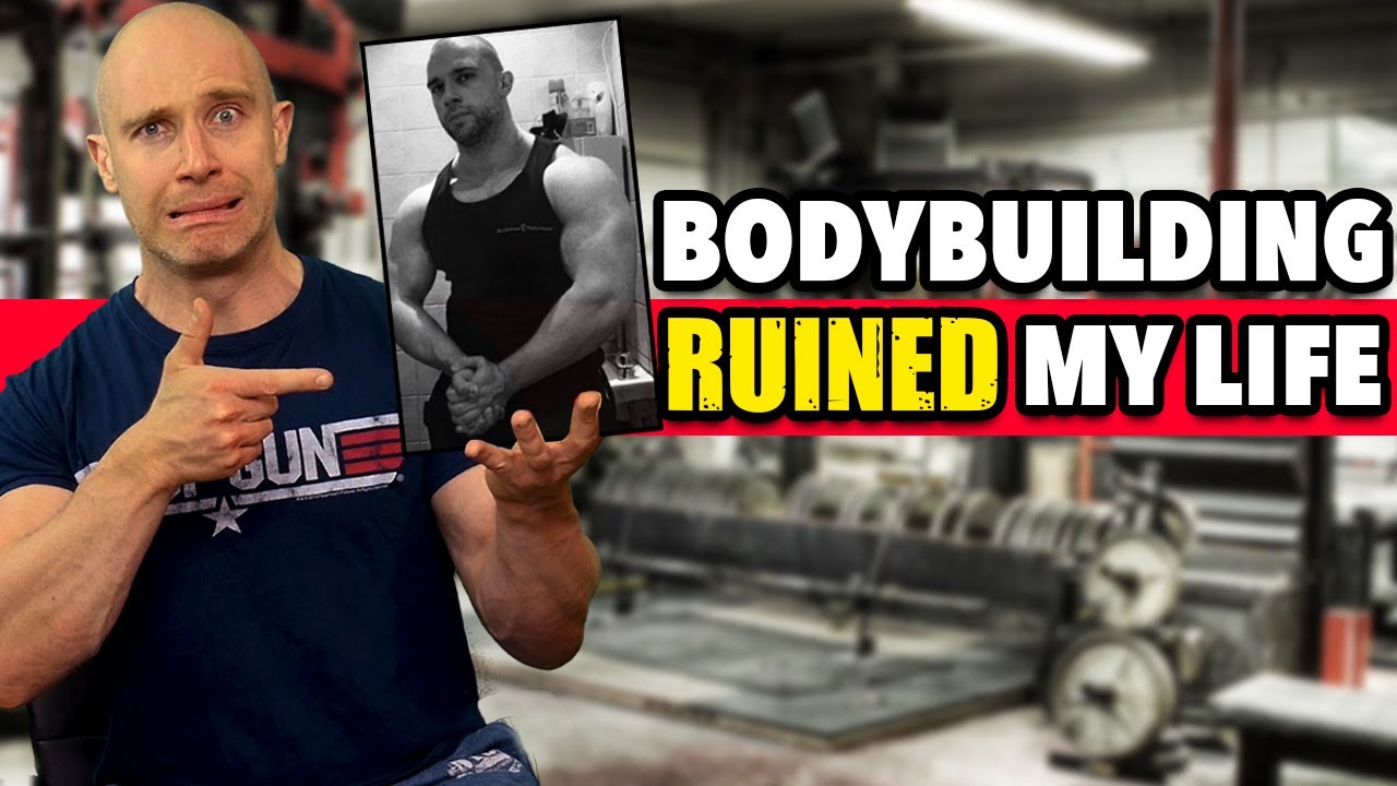 Bodybuilding Ruined My Life!