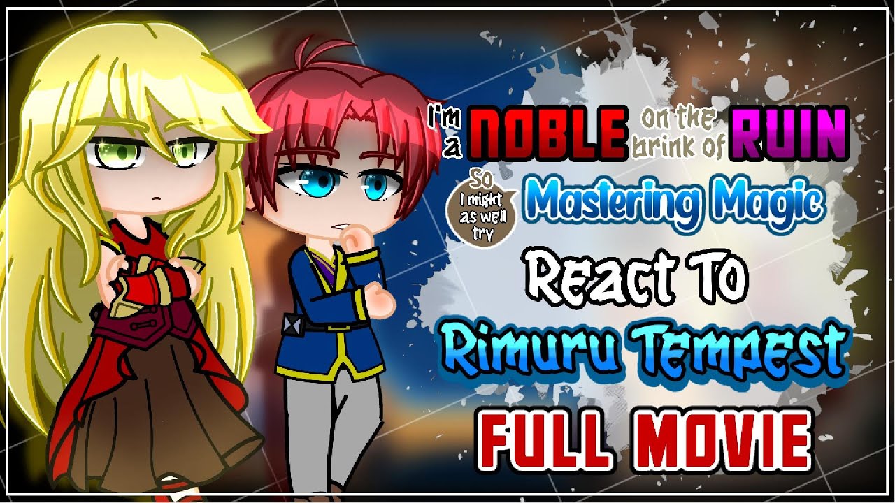 I'm A Noble On The Brink Of Ruin React To Rimuru Tempest  [AU] | Gacha React | FULL PART