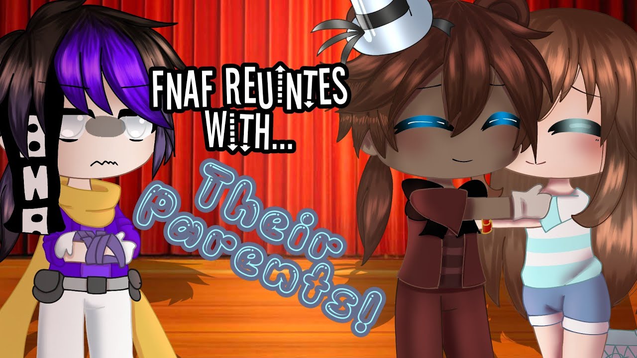 Fnaf 1 Meets Their Parents! | Fnaf Gacha | Gcmm