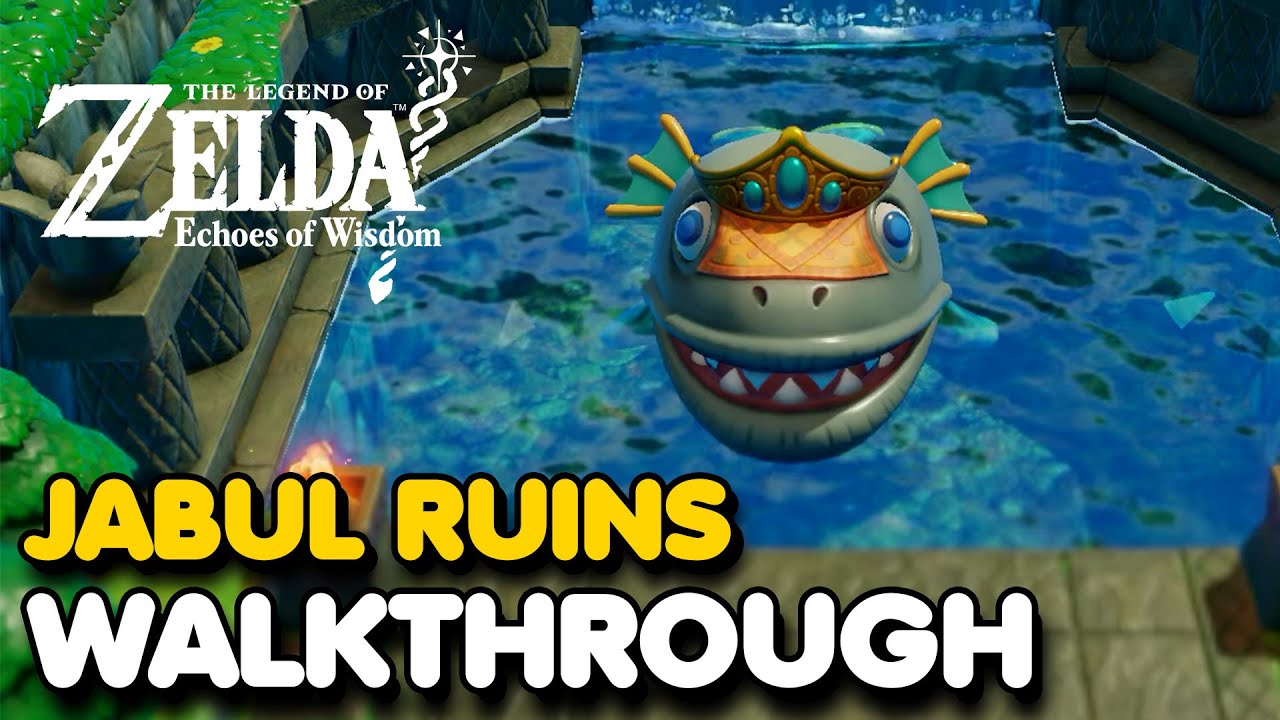 Zelda Echoes of Wisdom - Jabul Ruins 100% Walkthrough