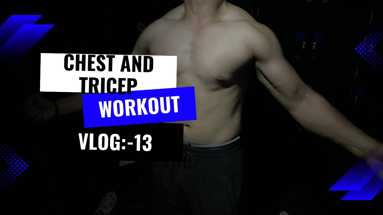 Full chest and tricep workout 