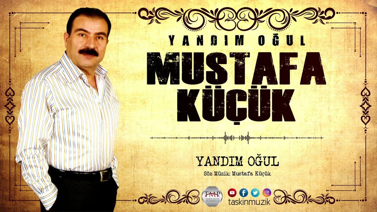 Mustafa Küçük / Yandım Oğul