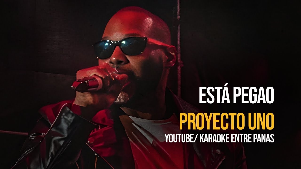 Proyecto Uno: Está Pegao (Karaoke)