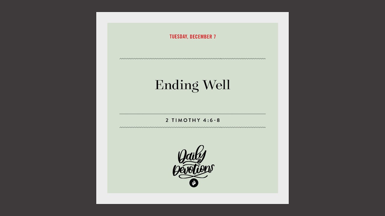 Ending Well &ndash; Daily Devotional