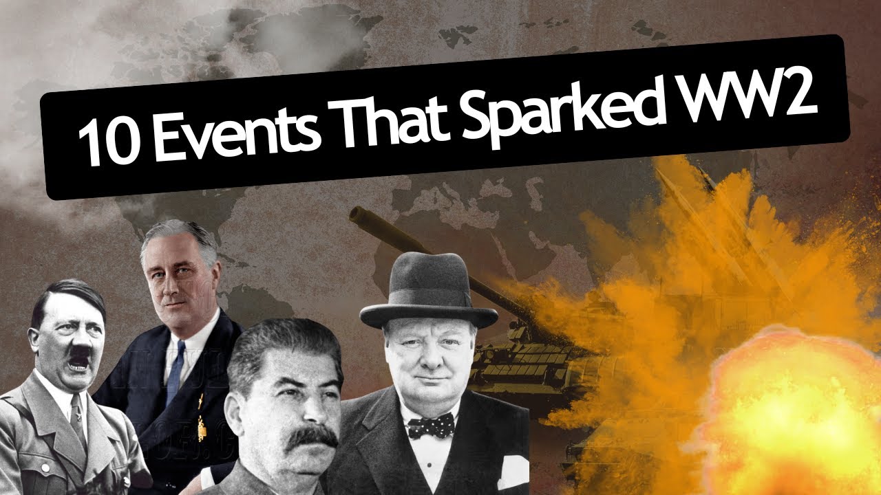 How 10 Key Events Sparked the Beginning of World War II