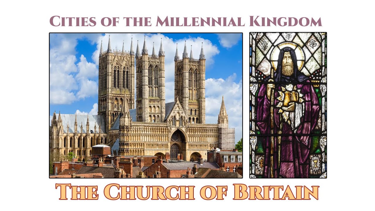 Cities of the Millennial Kingdom: The Church of Britain