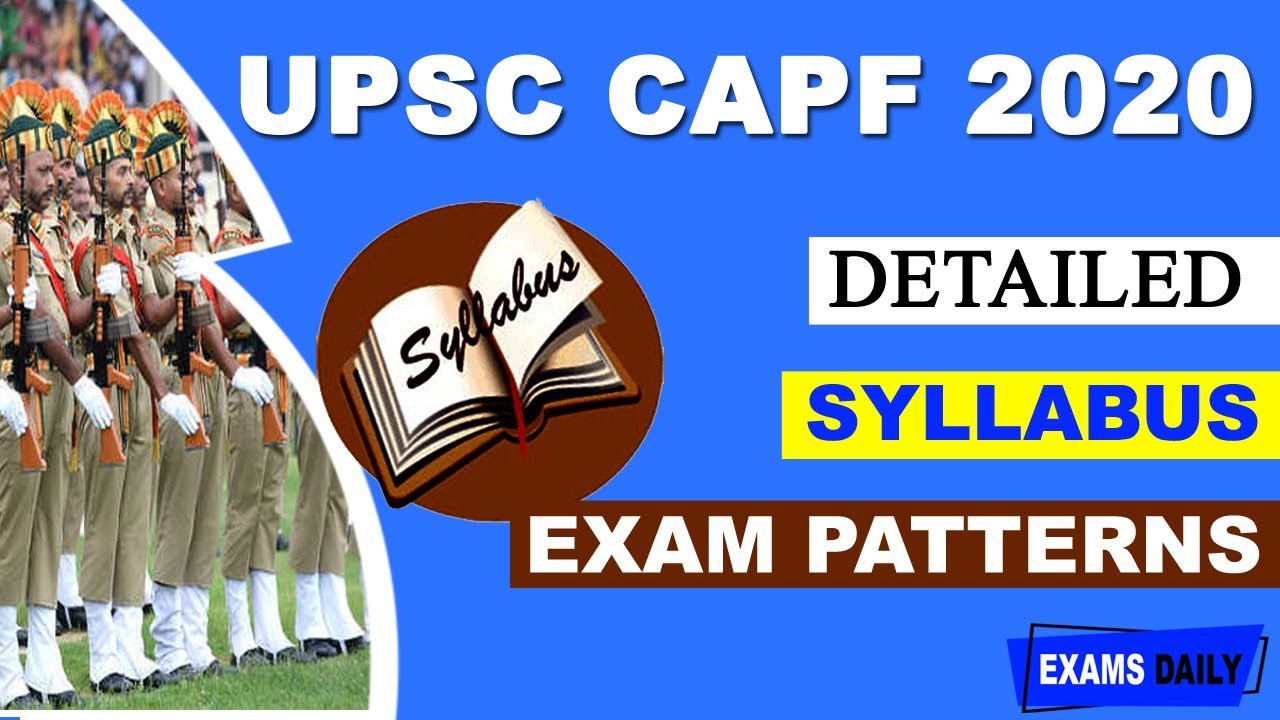 UPSC CAPF Exam Syllabus & Exam Pattern 2020 || CAPF 2020 Syllabus Fully Explained