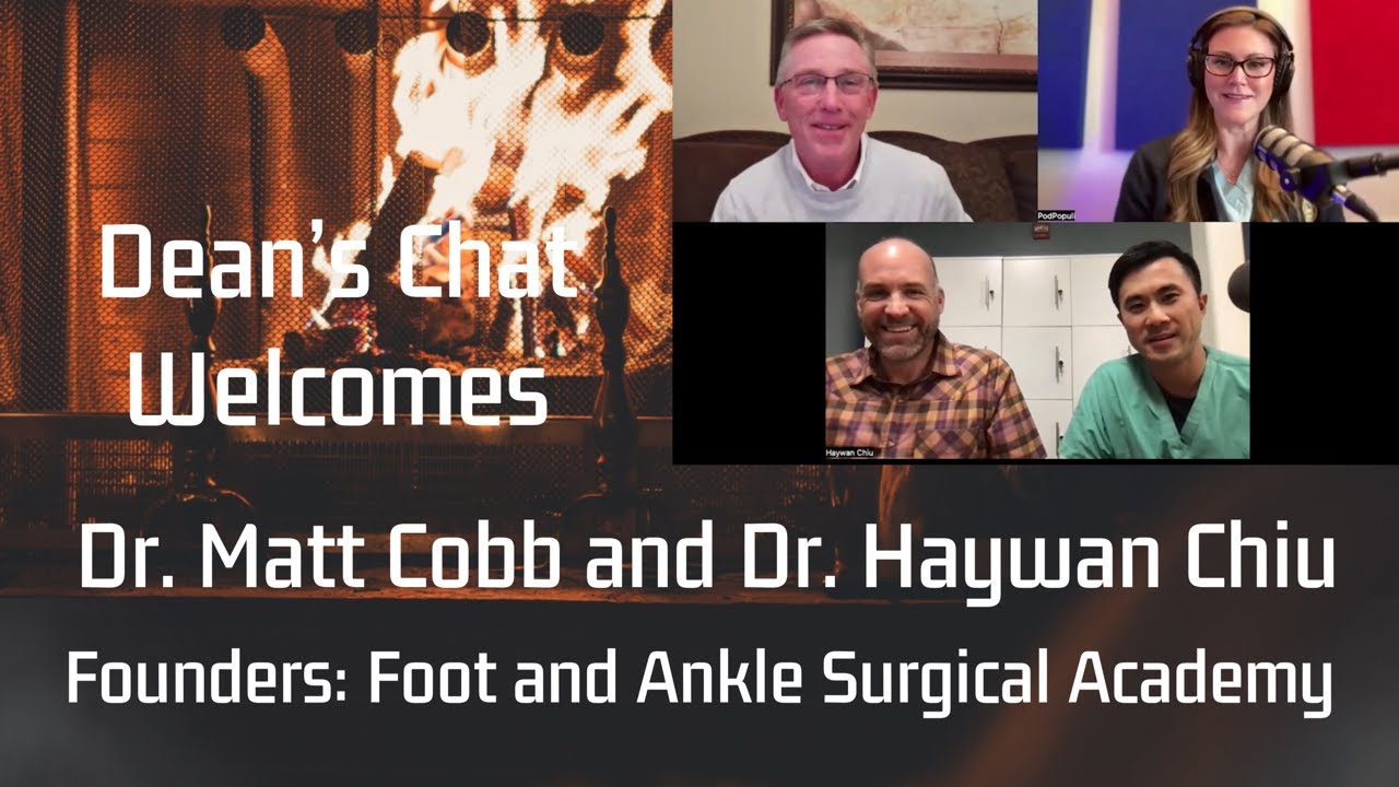 Ep. 109 - Matt Cobb, DPM and Haywan Chiu, DPM -Founders, Foot and Ankle Surgical Academy