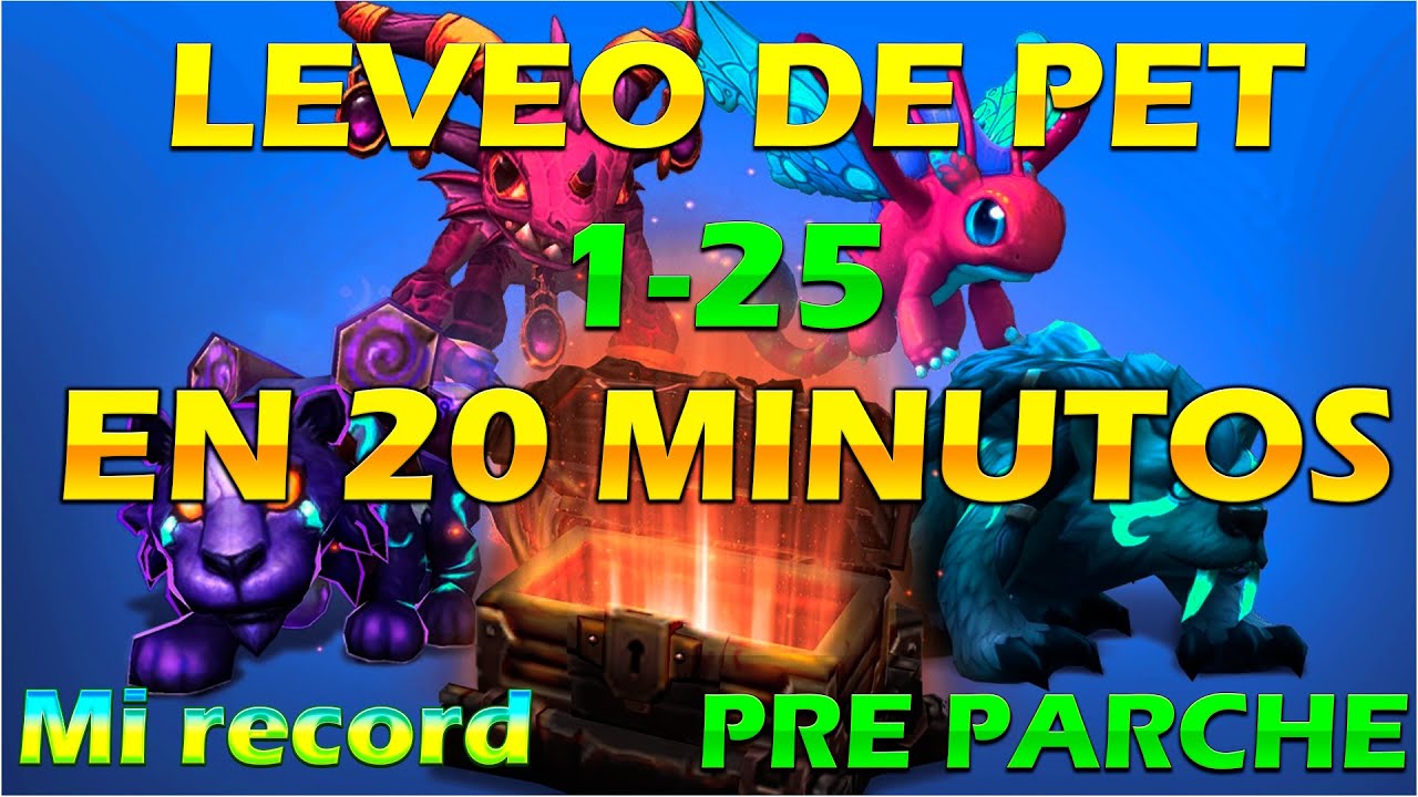 SUBE TU PET A NIVEL 25 EN 20 MINUTOS YAAAA (PRE PARCHE PANDARIA)