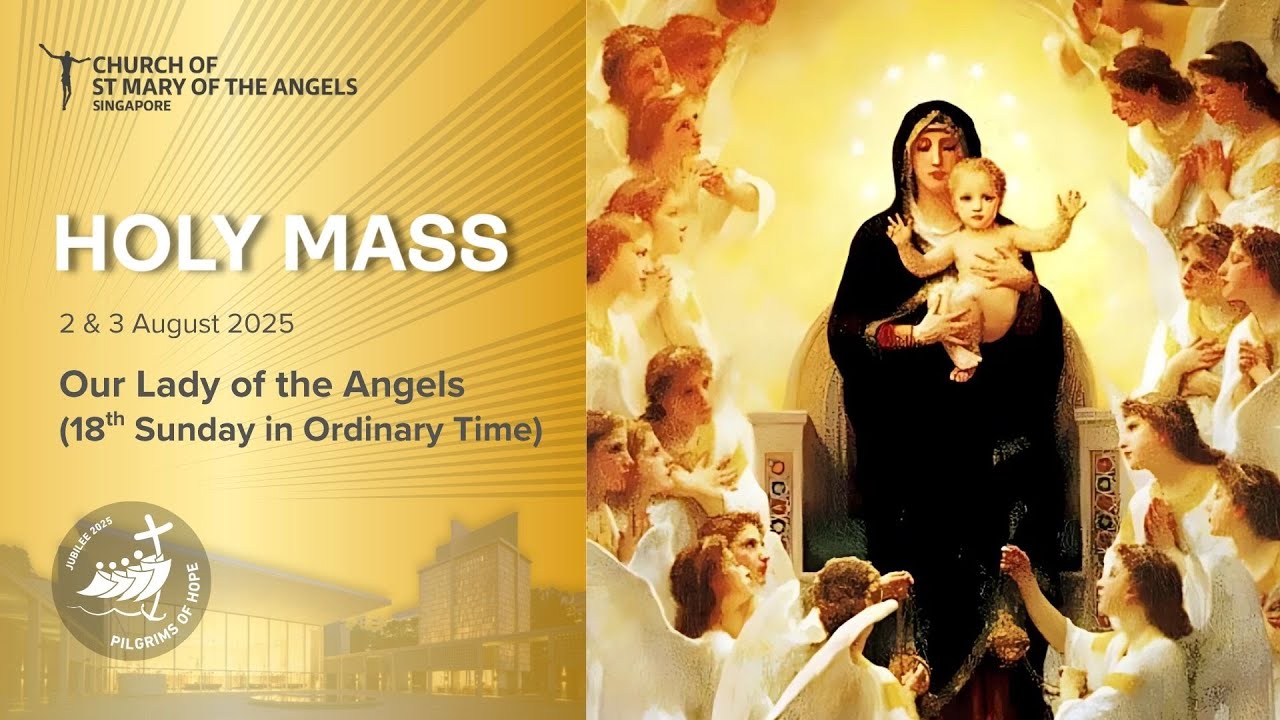 Holy Catholic Mass - Feast of Our Lady of the Angels of the Portiuncula  (18th Ord) - 2/3 Aug 2025