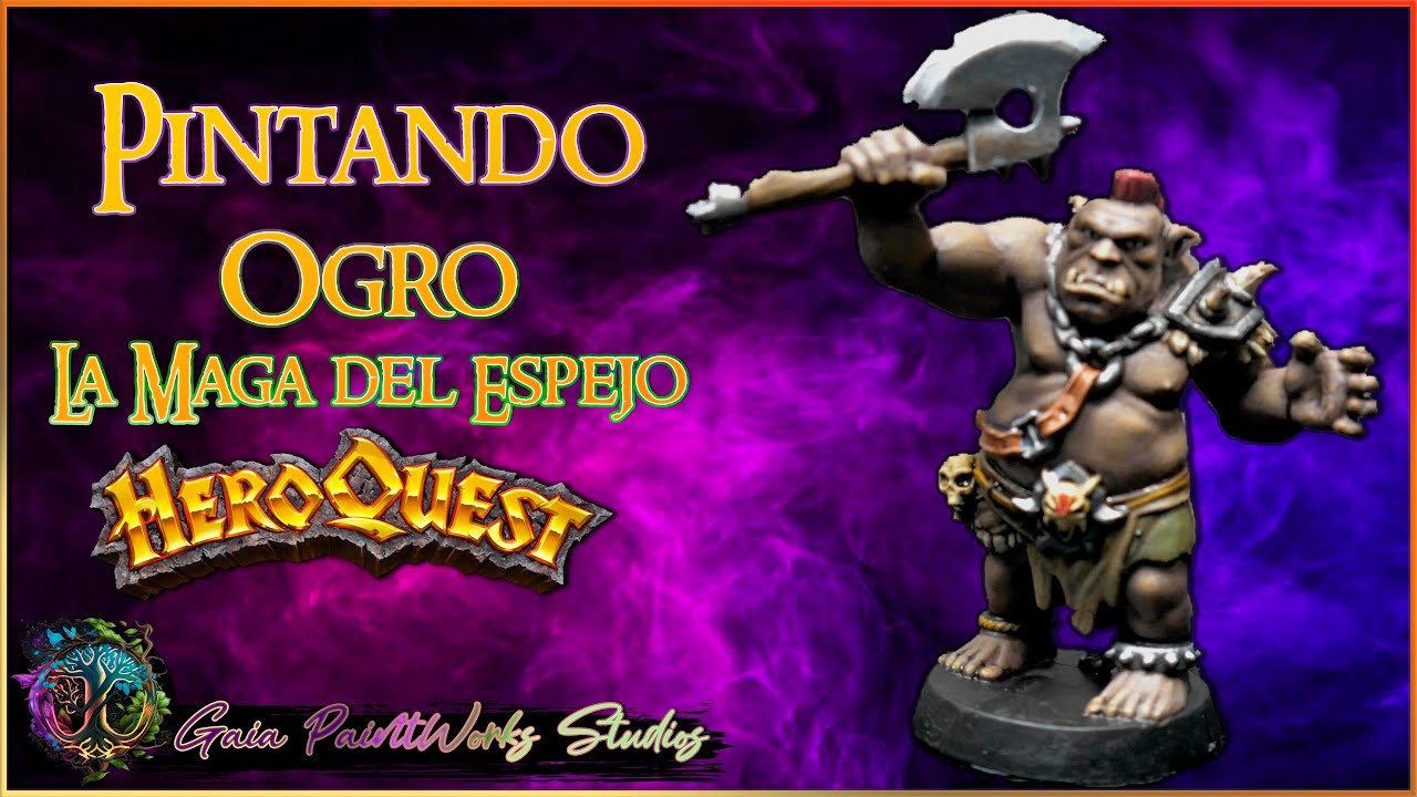 PINTANDO🎨 OGRO LA MAGA DEL ESPEJO HeroQuest 2023