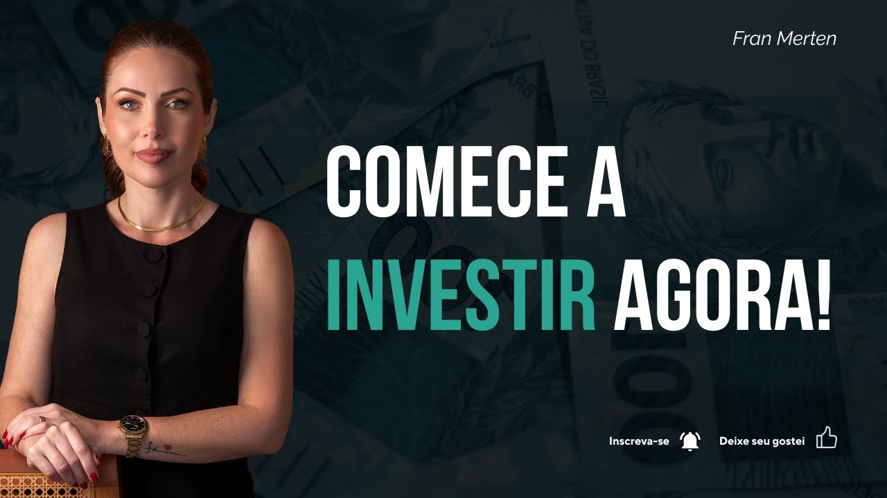 COMECE A INVESTIR AGORA!
