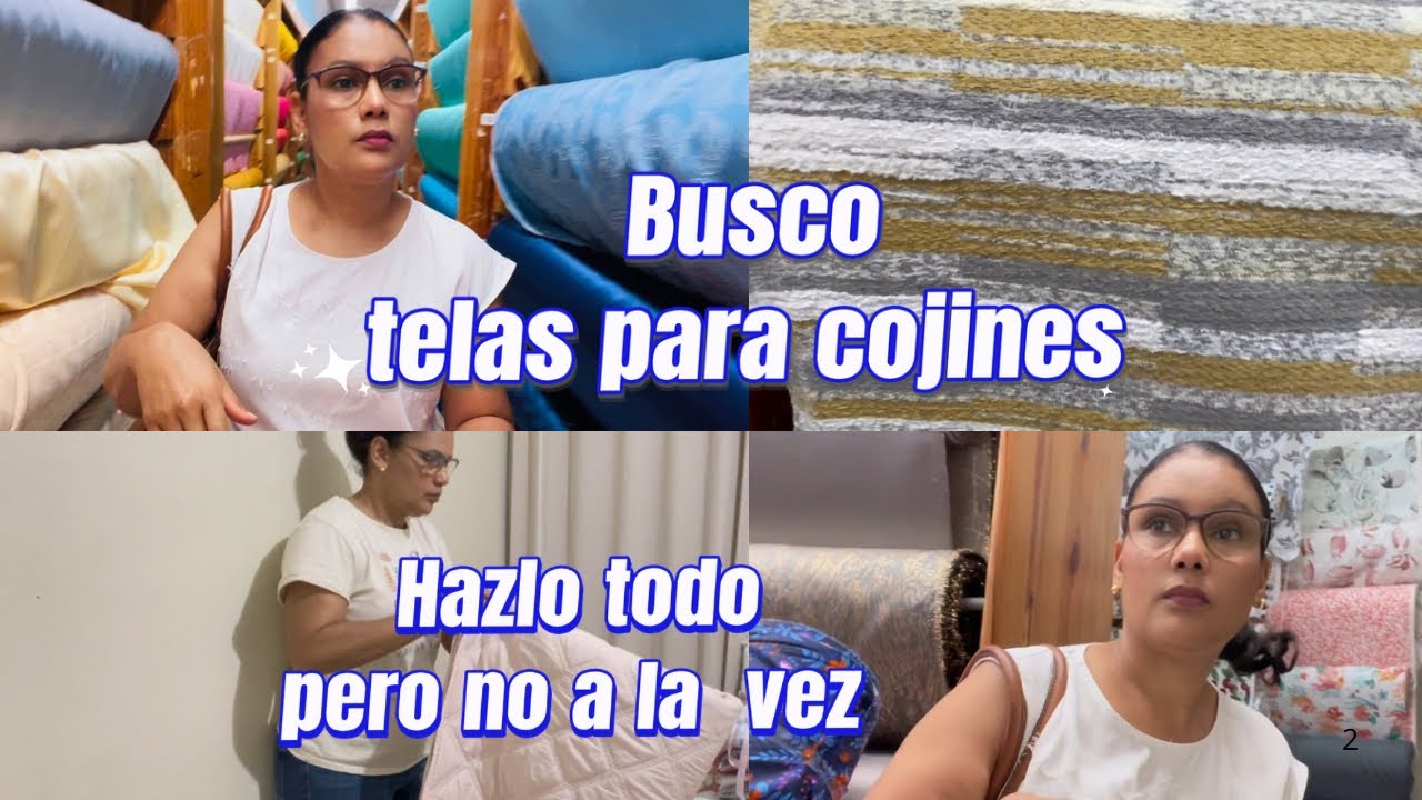 #BUSCANDO TELAS PARA COJINES😍/HAZ TODO PERO,NO TODO A LA VEZ 😌