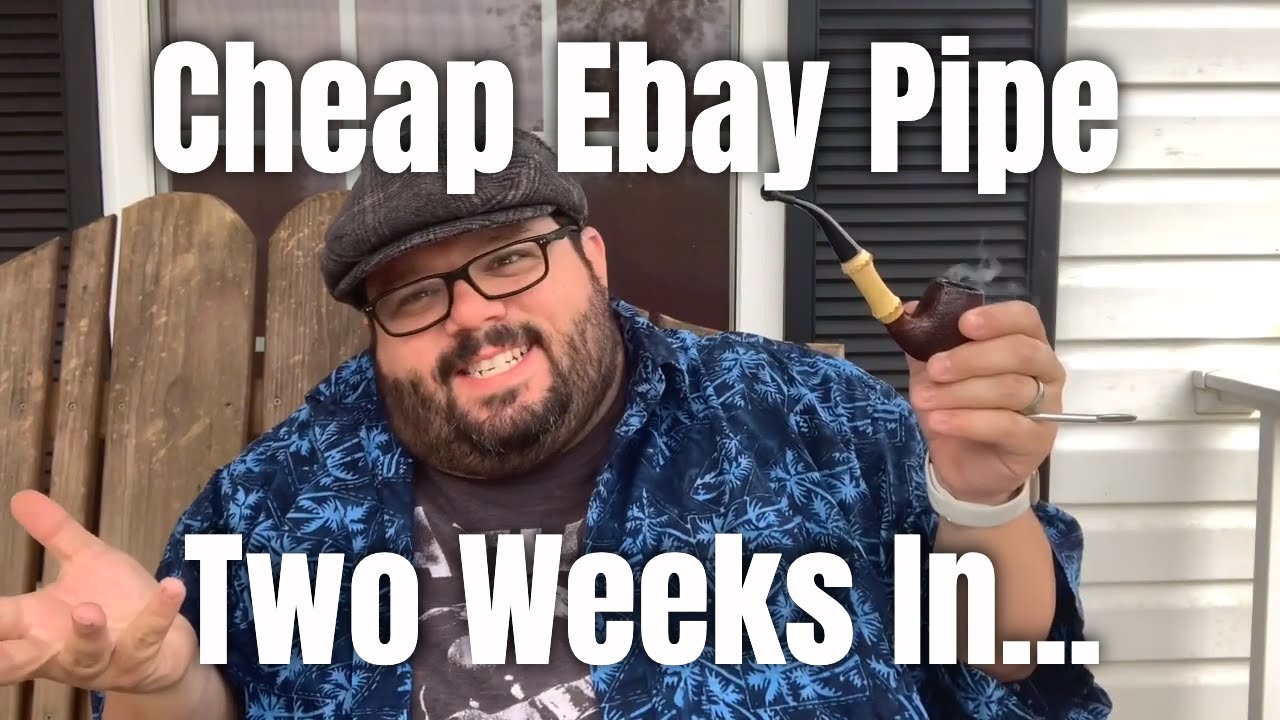 Cheap Ebay Pipe: Two Weeks In...